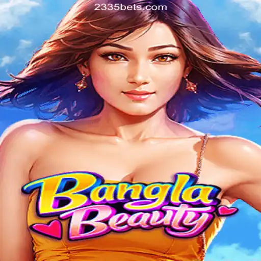 Discover the Thrilling World of BanglaBeauty on 2335Bet.com Platform
