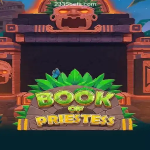 Exploring the Enigmatic World of BookOfPriestess on 2335Bet.com Platform