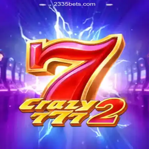 Discover the Exciting World of Crazy7772 on 2335Bet.com Platform-Online Cassino Brasil #1