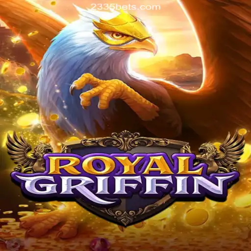 Exploring RoyalGriffin: A Premier Gaming Experience on 2335Bet.com